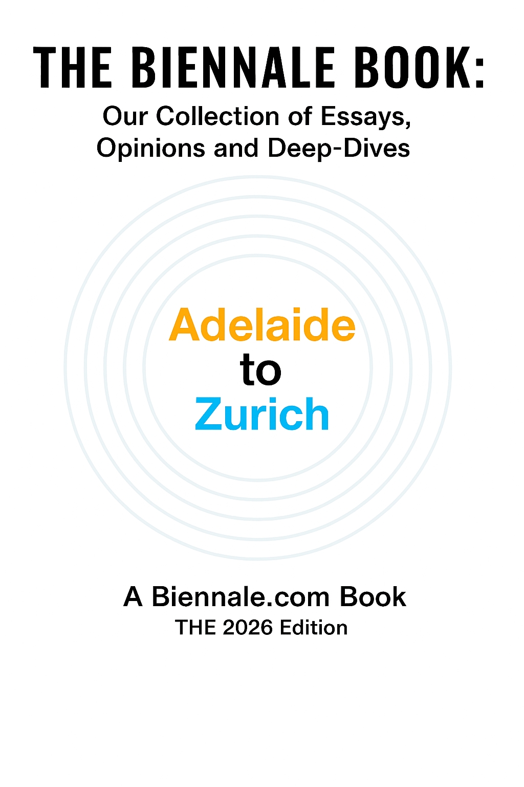 The Biennale Book: Our Collection of Essays, Opinions & Deep-Dives